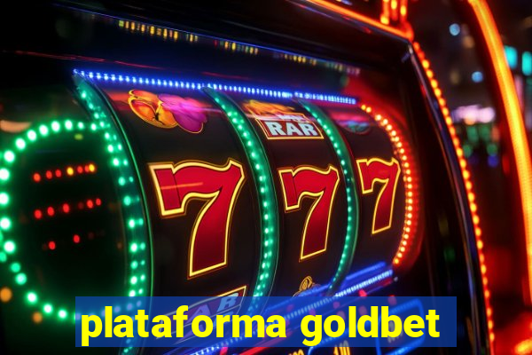 plataforma goldbet